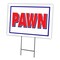 Signmission Pawn Yard Sign & Stake outdoor plastic coroplast window, C-2436 Pawn C-2436 Pawn - alternate 1